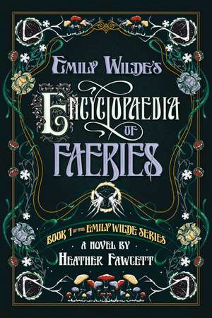 Emily Wilde's Encyclopaedia of Faeries 1 de Heather Fawcett