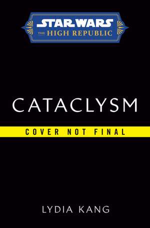 Star Wars: Cataclysm (The High Republic) de Lydia Kang