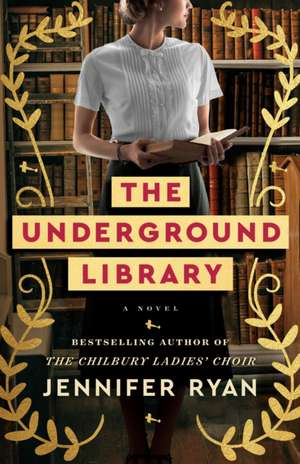 The Underground Library de Jennifer Ryan