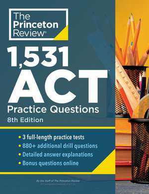 1,531 ACT Practice Questions, 8th Edition de The Princeton Review