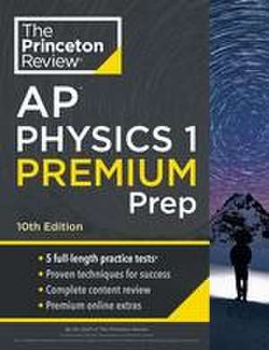 Princeton Review AP Physics 1 Premium Prep, 2024 de The Princeton Review