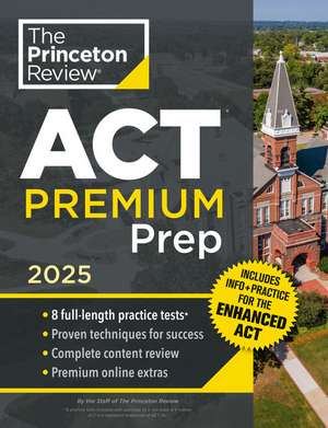 Princeton Review ACT Premium Prep, 2025 de The Princeton Review