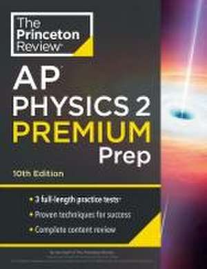 Princeton Review AP Physics 2 Premium Prep, 10th Edition de The Princeton Review