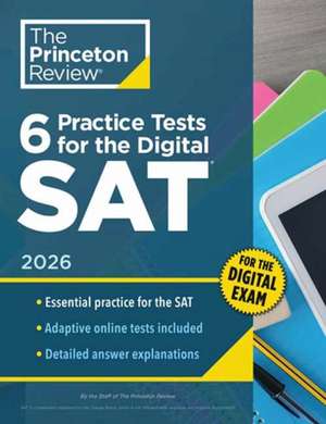 6 Practice Tests for the Digital Sat, 2026 de The Princeton Review