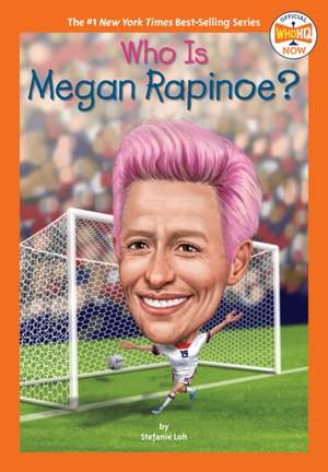 Who Is Megan Rapinoe? de Stefanie Loh