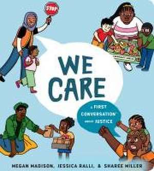 We Care: A First Conversation about Justice de Megan Madison