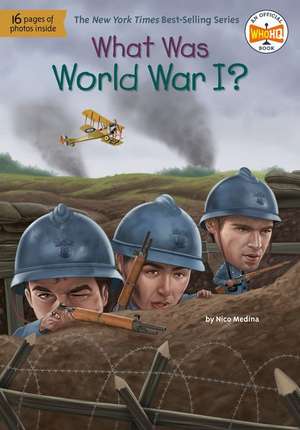 What Was World War I? de Nico Medina