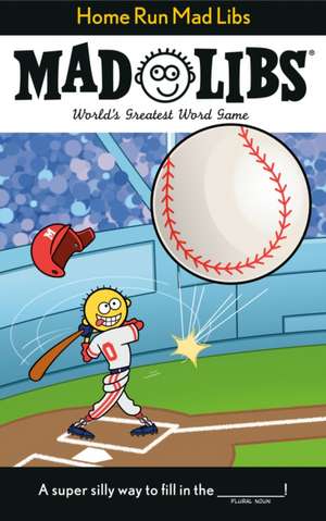 Home Run Mad Libs de Mickie Matheis