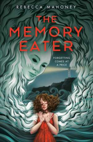 The Memory Eater de Rebecca Mahoney