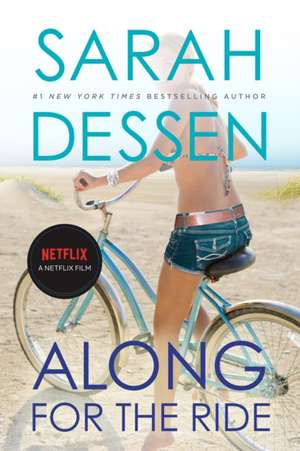 Along for the Ride. Movie Tie-In de Sarah Dessen