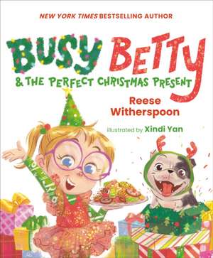 Busy Betty & the Perfect Christmas Present de Reese Witherspoon