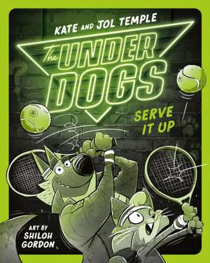 The Underdogs Serve It Up de Kate Temple