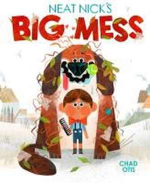 Neat Nick's Big Mess de Chad Otis