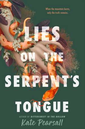 Lies on the Serpent's Tongue de Kate Pearsall