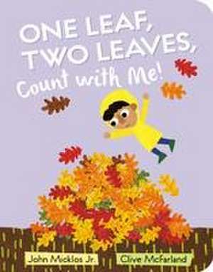 One Leaf, Two Leaves, Count with Me! de John Micklos