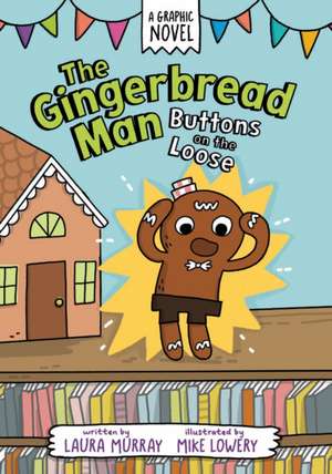 The Gingerbread Man: Buttons on the Loose de Laura Murray