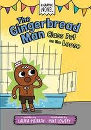 The Gingerbread Man: Class Pet on the Loose de Laura Murray