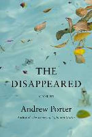 The Disappeared de Andrew Porter