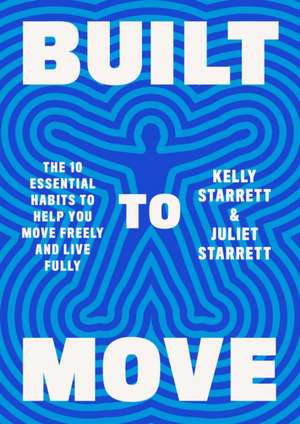 Built to Move de Kelly Starrett