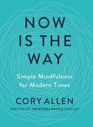 Now Is the Way de Cory Allen