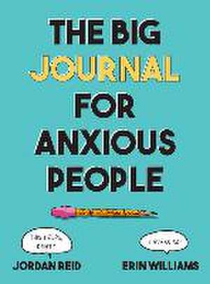 Big Journal for Anxious People de Jordan (Jordan Reid) Reid