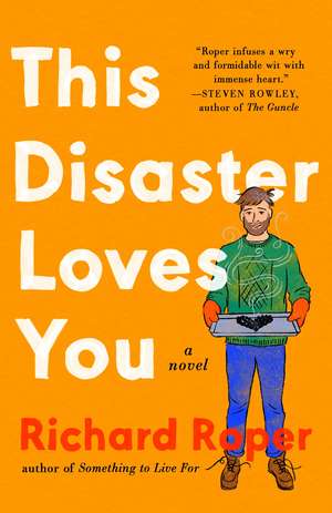 This Disaster Loves You de Richard Roper