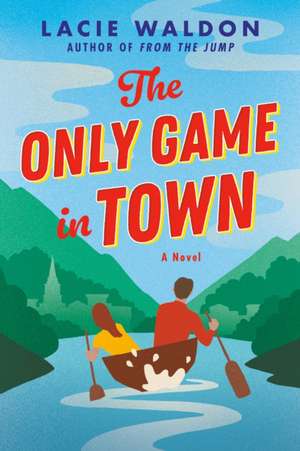 The Only Game in Town de Lacie Waldon