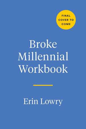 Broke Millennial Workbook de Erin Lowry