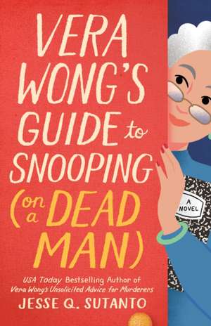 Vera Wong's Guide to Snooping (on a Dead Man) de Jesse Q. Sutanto