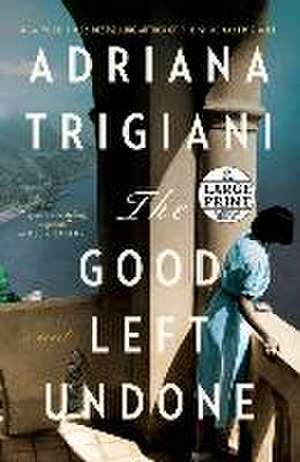 The Good Left Undone de Adriana Trigiani