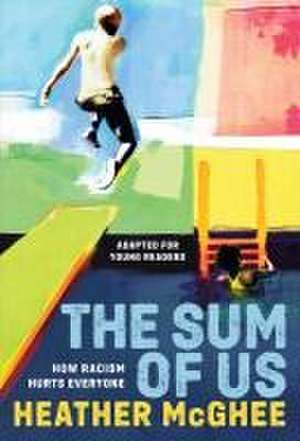 The Sum of Us (Adapted for Young Readers) de Heather McGhee