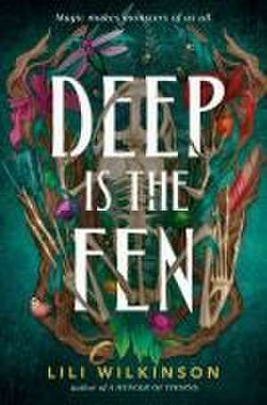 Deep Is the Fen de Lili Wilkinson