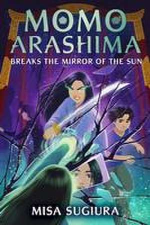 Momo Arashima Breaks the Mirror of the Sun de Misa Sugiura