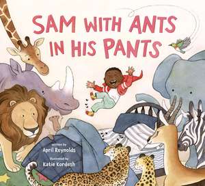 Sam with Ants in His Pants de April Reynolds