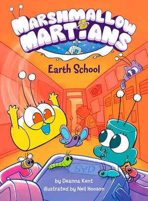 Marshmallow Martians: Earth School de Deanna Kent