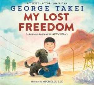 My Lost Freedom de George Takei