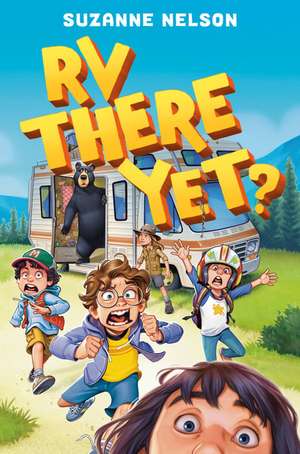 RV There Yet? de Suzanne Nelson