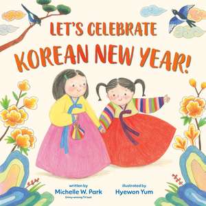 Let's Celebrate Korean New Year! de Michelle W Park