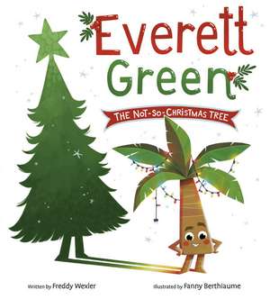 Everett Green: The Not-So-Christmas Tree de Freddy Wexler