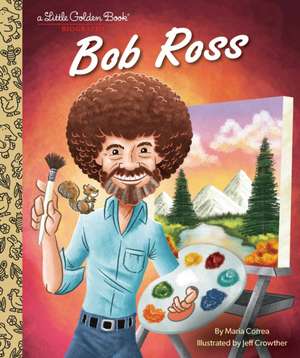 Bob Ross: A Little Golden Book Biography de Maria Correa