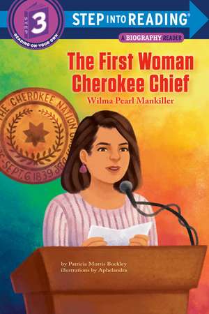 The First Woman Cherokee Chief: Wilma Pearl Mankiller de Patricia Morris Buckley