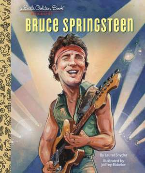 Bruce Springsteen a Little Golden Book Biography de Laurel Snyder