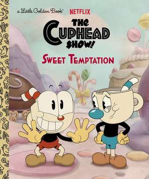 Sweet Temptation (the Cuphead Show!) de Golden Books