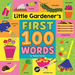 Little Gardener's First 100 Words de Tenisha Bernal