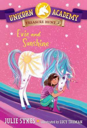 Unicorn Academy Treasure Hunt #2: Evie and Sunshine de Julie Sykes