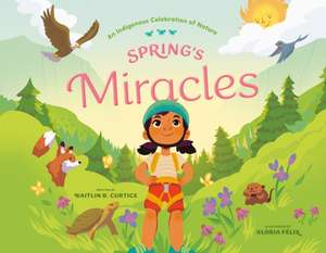 Spring's Miracles de Kaitlin B Curtice