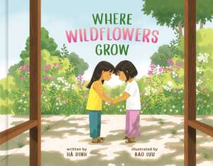 Where Wildflowers Grow de Hà Dinh