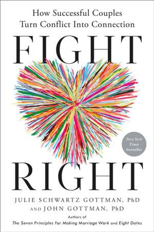 Fight Right de Julie Schwartz Gottman