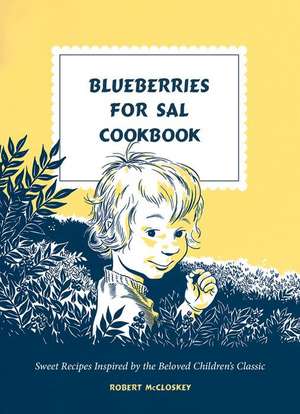 Blueberries for Sal Cookbook de Robert Mccloskey