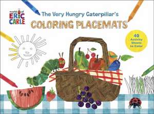 The Very Hungry Caterpillar's Coloring Placemats de Eric Carle